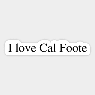 I love Cal Foote Sticker